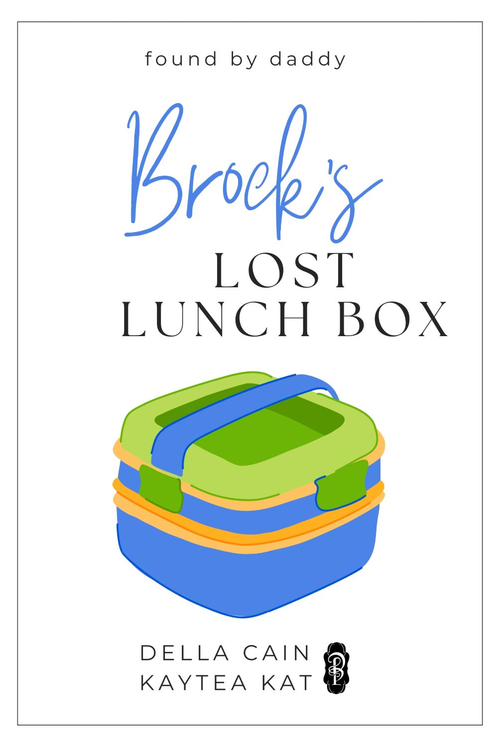 Brock's Lost Lunchbox by Della Cain & Kaytea Kat