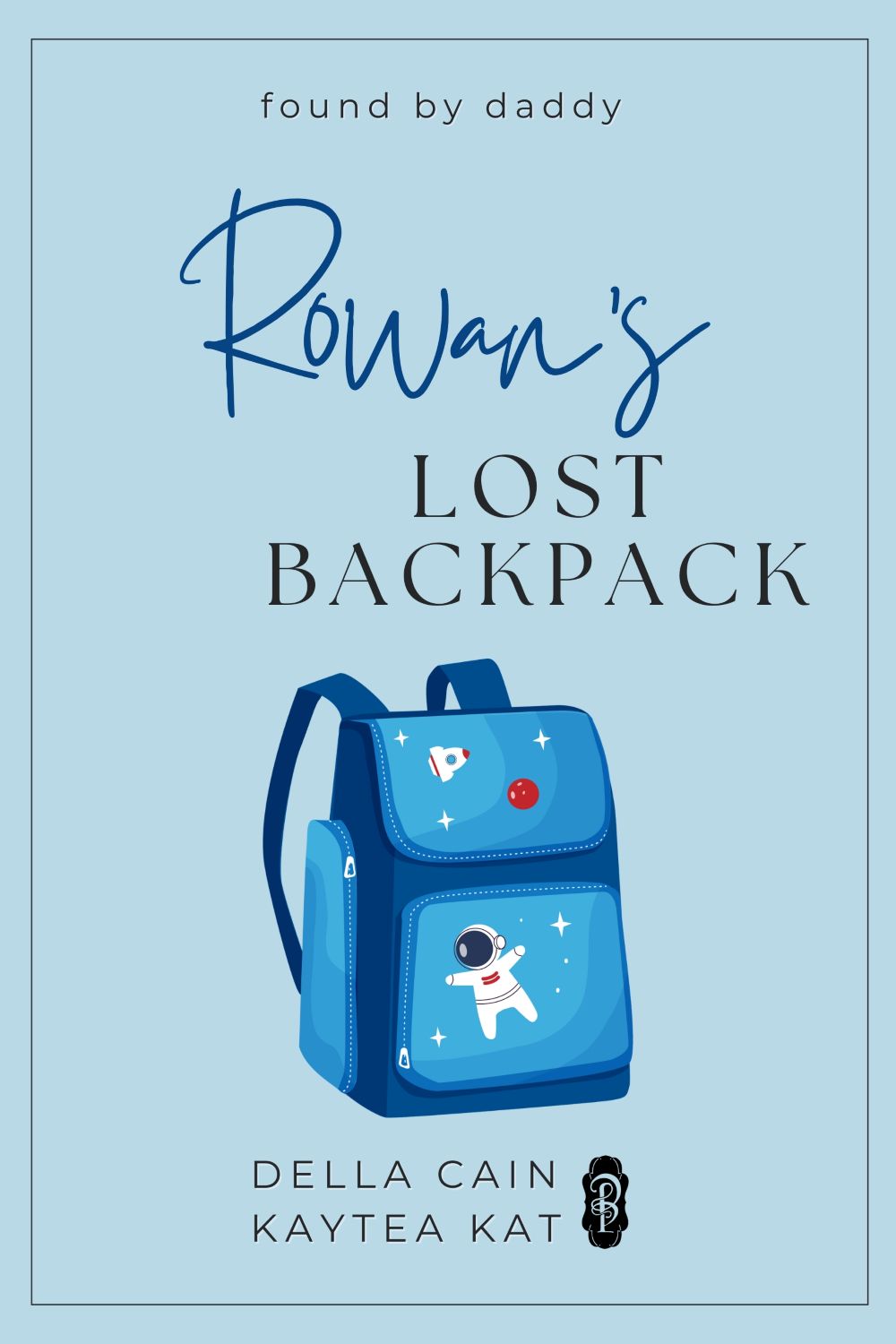Rowan's Lost Backpack by Della Cain & Kaytea Kat