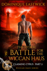 The Storm: Battle for the Wiccan Haus (Claiming Cyrus part 2)