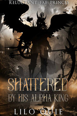 Shattered by His Alpha King
