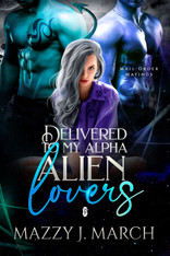 Delivered to My Alpha Alien Lovers