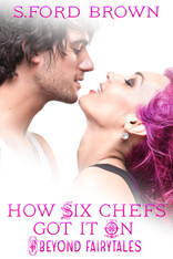 How Six Chefs Got it On (Beyond Fairytales)