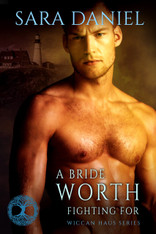 A Bride Worth Fighting For (Wiccan Haus #11) Sara Daniel