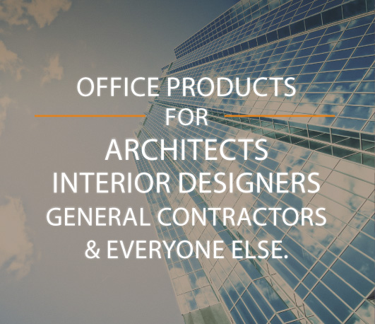 Office products for architects, interior designers, general contractors, and everyone else.