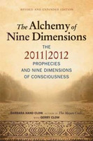 ALCHEMY OF NINE DIMENSIONS: The 2011/2012 Prophecies & Nine Dimensions Of Consciousness (new edition) (5429)