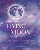 the Complete Guide to Living by the Moon (119364)