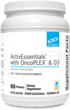 Xymogen ActivEssentials™ with OncoPLEX™ & D3
Daily Dose-Pack Nutrition