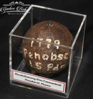 Revolutionary War Cannonball recovered many years ago at Penobscot, Maine, worst American Naval disaster until Pearl Harbor     