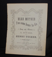 Civil War Sheet Music “Dear Mother I’ve Come Home to Die”, dated 1864         