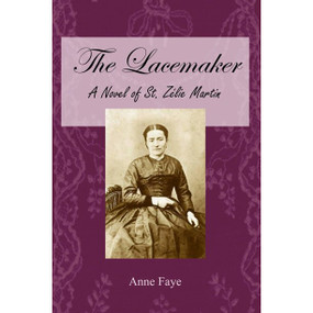 The Lacemaker : A Novel of St. Zélie Martin