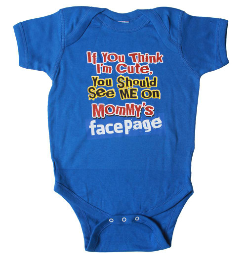 If You Think I'm Cute You Should See Me On Mommy's Facepage Baby Bodysuit