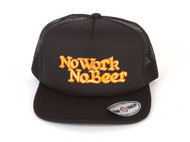 No Work No Beer Trucker Hat