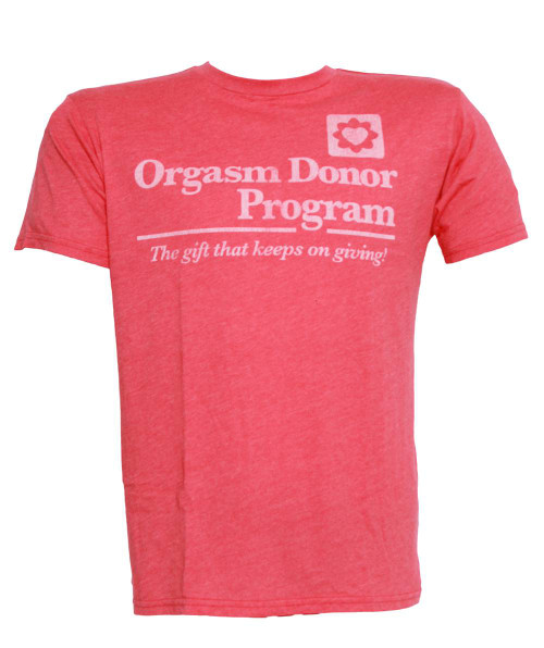 Orgasm Donor Program T-Shirt