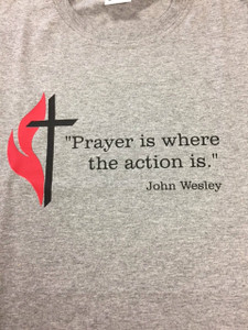 "Prayer is where the action is"  John Wesley