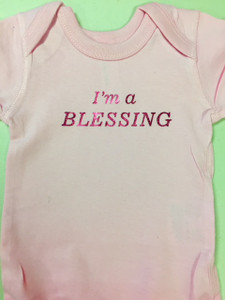 "I'm A Blessing" Infant Body Suit