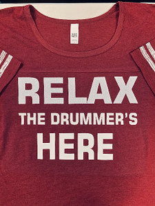 RELAX The Drummer's Here Tee