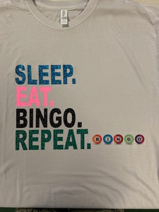 "Sleep.Eat.Bingo.Repeat" Tee