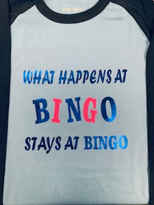 "What Happens At Bingo Stays At Bingo"