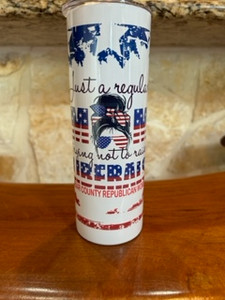 "Just A Mom Trying Not To Raise Liberals"  Sublimation Tumbler