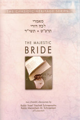 Chasidic Heritage Series | The Majestic Bride - Lecha Dodi 5689 & 5714