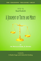 Chassidic Treasure Chest | A Judgment of Truth and Mercy | Bad Kodesh
