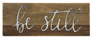WALL PLAQUE BE STILL WOOD 19"