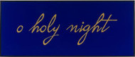 O HOLY NIGHT SIGN BLUE/ GOLD 24"