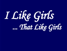 I Like Girls T-Shirt