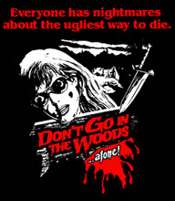 Don't Go In The Woods T-Shirt