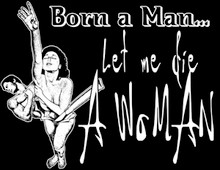 Let Me Die A Woman T-Shirt