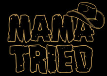 Mama Tried T-Shirt
