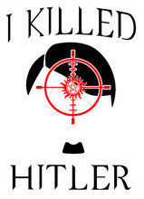I Killed Hitler T-Shirt