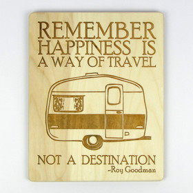 "Happiness is a Way of Travel, Not a Destination" Wood Sign
