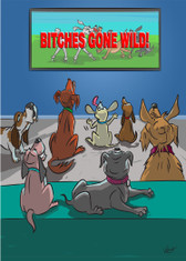 Bitches Gone Wild - 520 - Funny Dog Birthday Card 6 Pack
