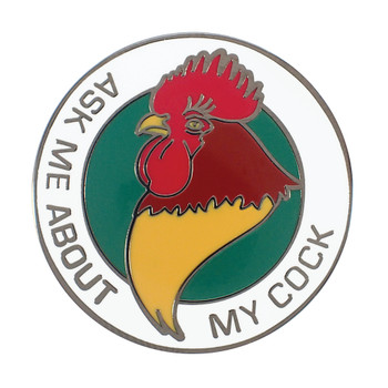 Ask Me About My Cock Lapel Pin Hard Enamel Black Nickel