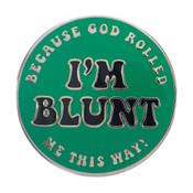 I'm Blunt Because God Rolled Me This Way Lapel Pin Hard Enamel Silver