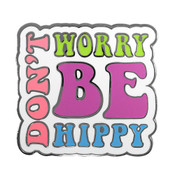 Don't Worry Be Hippy Lapel Pin Hard Enamel Black Nickel Metal