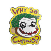 Why So Curious Lapel Pin Hard Enamel Black Nickel