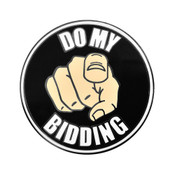 Do My Bidding Lapel Pin Hard Enamel Black Nickel