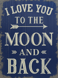 I Love You To The Moon and Back Sign