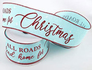 Christmas Ribbon, Light Blue with Red Script Text, All Roads Lead Home for Christmas Theme, 2-12 inch, Wired