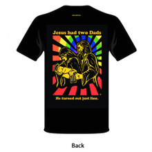 T-Shirt (Jesus Had Two Dads, he turned out just fine)