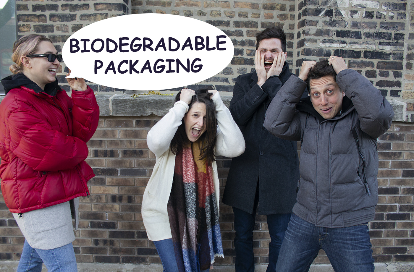 tearing hair out about biodegradable packaging