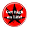 Enthoozies Get high on Life! RedRed 1.5" Pinback Button