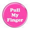 Enthoozies Pull My Finger Fart Fuschia 1.5" Pinback Button
