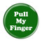 Enthoozies Pull My Finger Fart Green 1.5" Pinback Button
