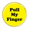 Enthoozies Pull My Finger Fart Yellow 1.5" Pinback Button