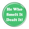 Enthoozies He Who Smelt It Dealt It! Fart Mint 1.5" Pinback Button