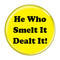 Enthoozies He Who Smelt It Dealt It! Fart Yellow 1.5" Pinback Button