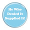 Enthoozies He Who Denied It Supplied It! Fart Sky Blue 1.5" Pinback Button